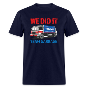 We Did It - Team Garbage Unisex Classic T-Shirt - navy