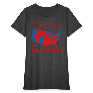 We The People Have Spoken Women's T-Shirt - heather black