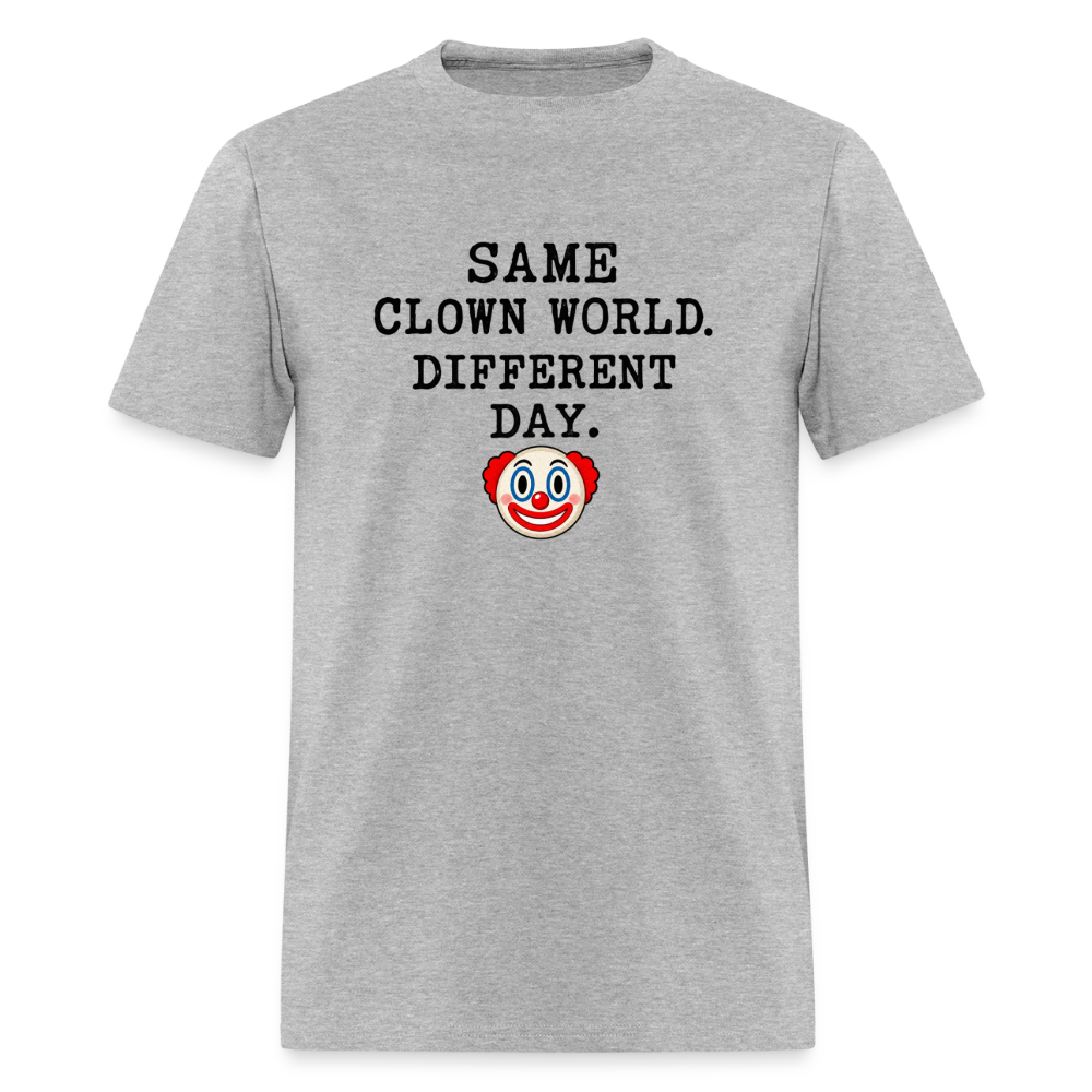 Same Clown World, Different Day Classic T-Shirt - heather gray