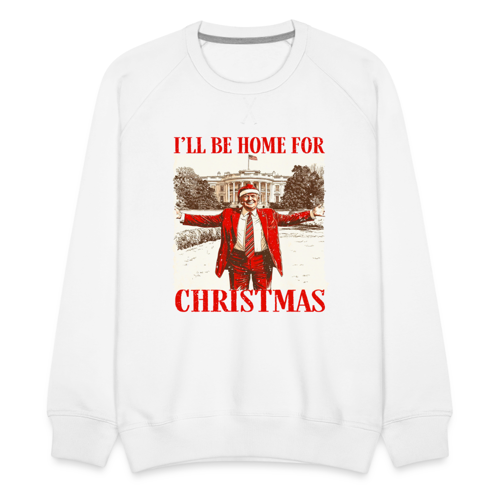 I'll Be Home for Christmas Men’s Premium Sweatshirt - white