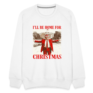 I'll Be Home for Christmas Men’s Premium Sweatshirt - white