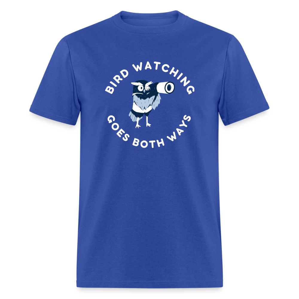 Bird Watching Goes Both Ways Classic T-Shirt - royal blue