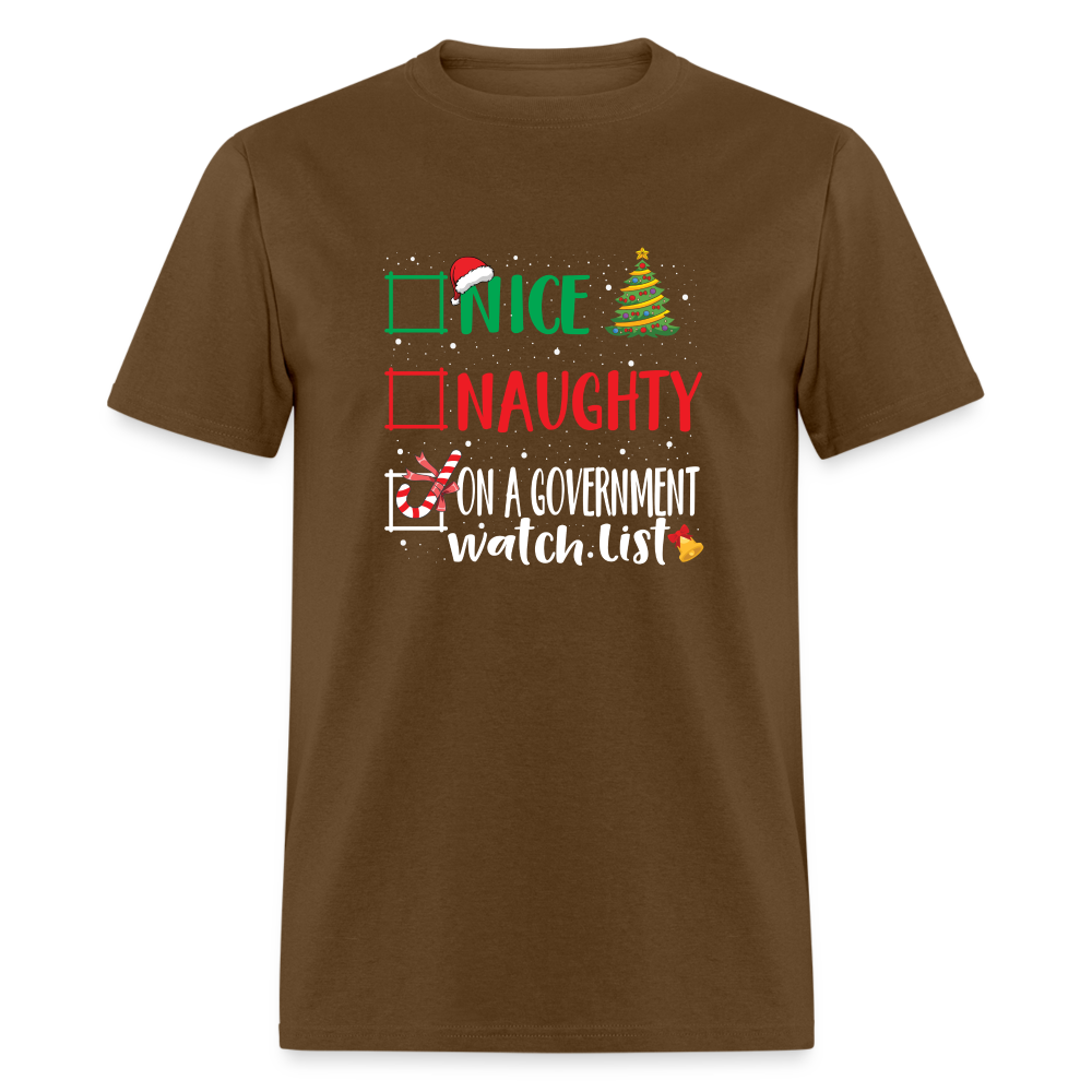 Nice, Naughty, or On a Government Watch List – Christmas T-Shirt Unisex Classic T-Shirt - brown