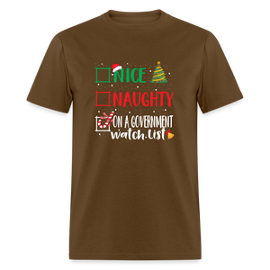 Nice, Naughty, or On a Government Watch List – Christmas T-Shirt Unisex Classic T-Shirt - brown