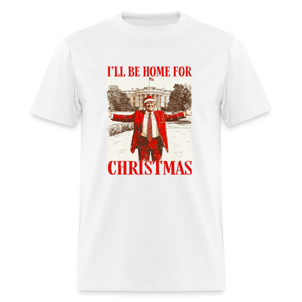 I'll Be Home for Christmas Classic T-Shirt - white