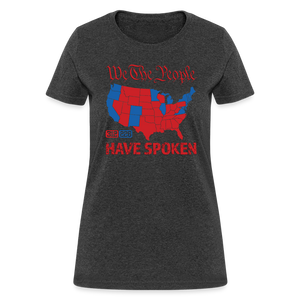 We The People Have Spoken Women's T-Shirt - heather black