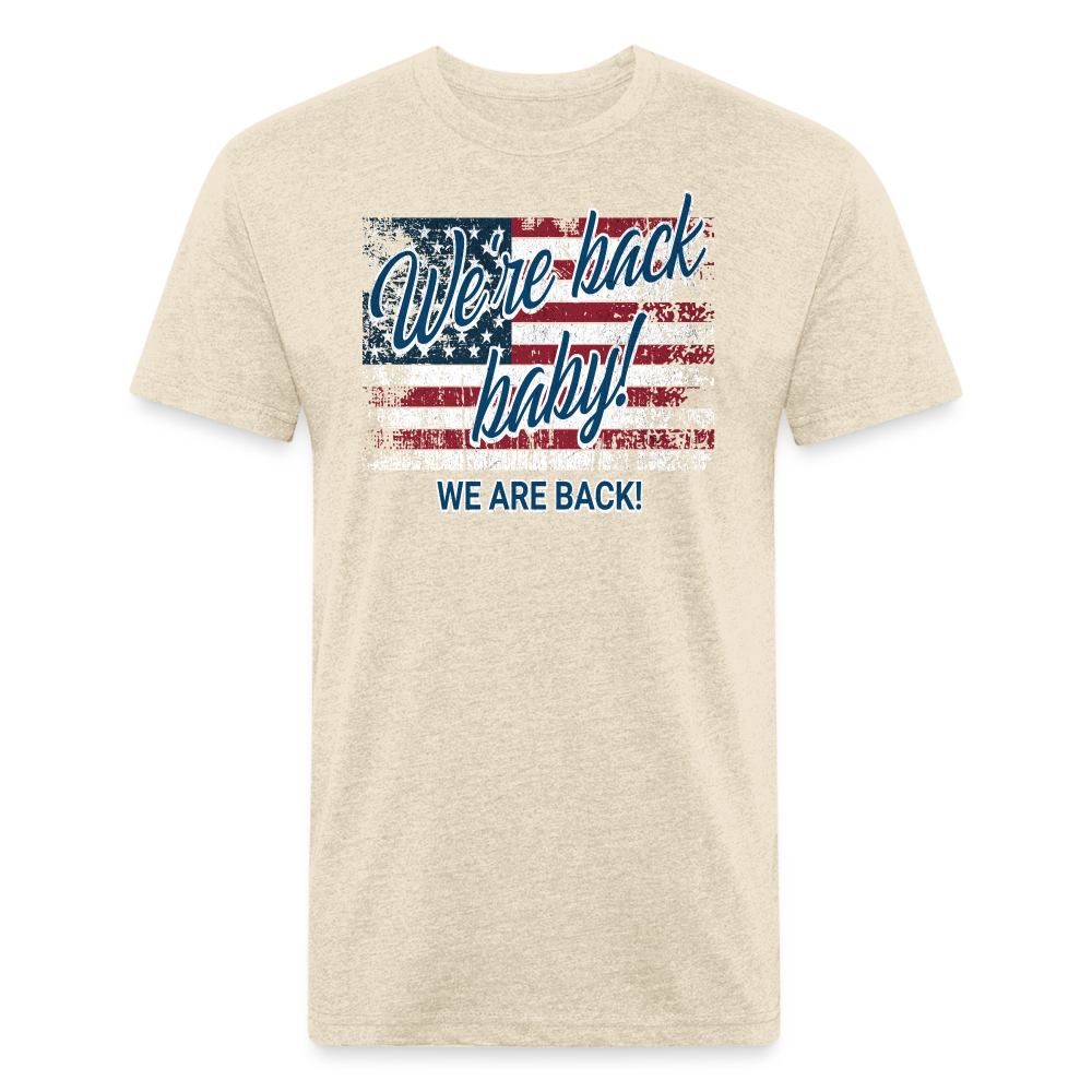 We are back baby Fitted Cotton/Poly T-Shirt by Next Level - heather cream