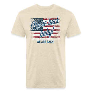 We are back baby Fitted Cotton/Poly T-Shirt by Next Level - heather cream