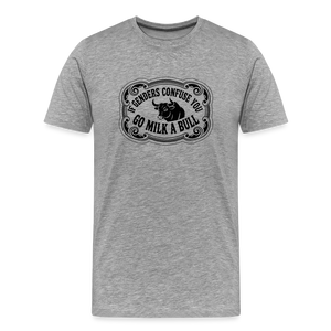 Go Milk a Bull Men's Premium T-Shirt - heather gray