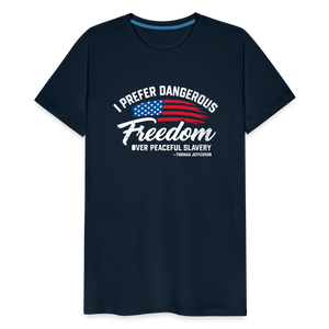 Dangerous Freedom Over Peaceful Slavery Thomas Jefferson Liberty Quote Men's Premium T-Shirt - deep navy