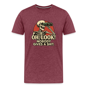 Oh Look Nobody Gives A Sh*t Men's Premium T-Shirt - heather burgundy