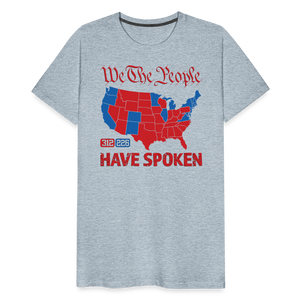 We The People Have Spoken Men's Premium T-Shirt - heather ice blue