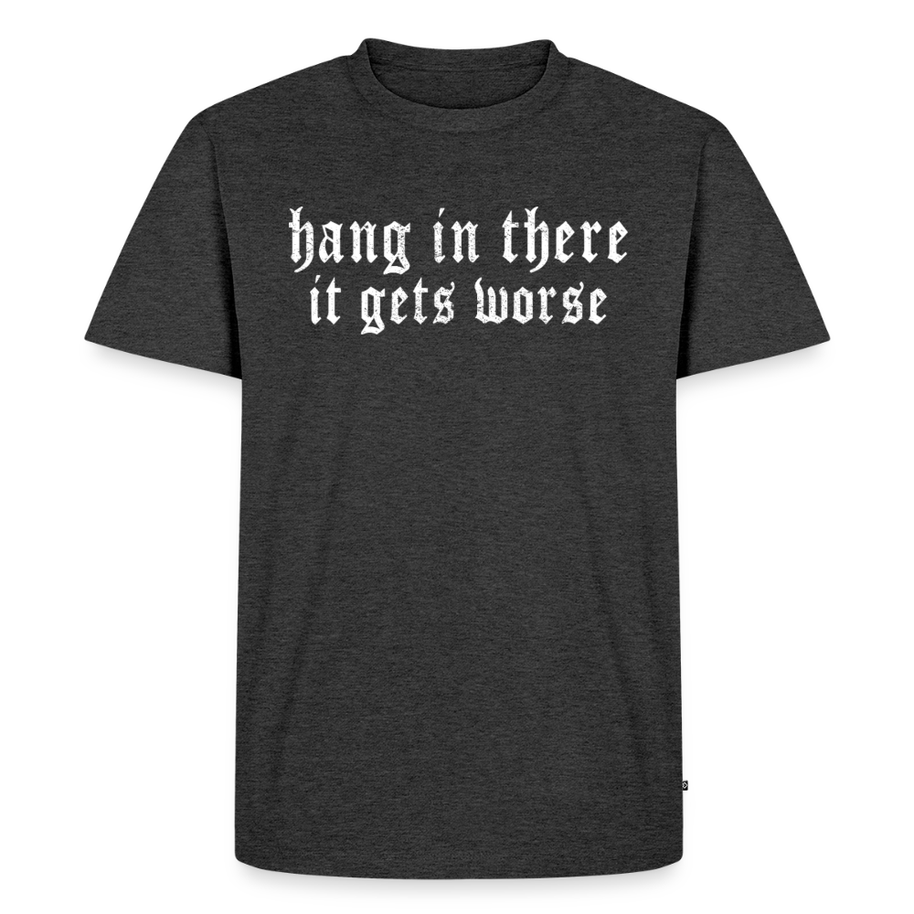 Hang in There Men's Premium T-Shirt - heather anthracite