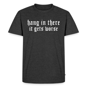 Hang in There Men's Premium T-Shirt - heather anthracite