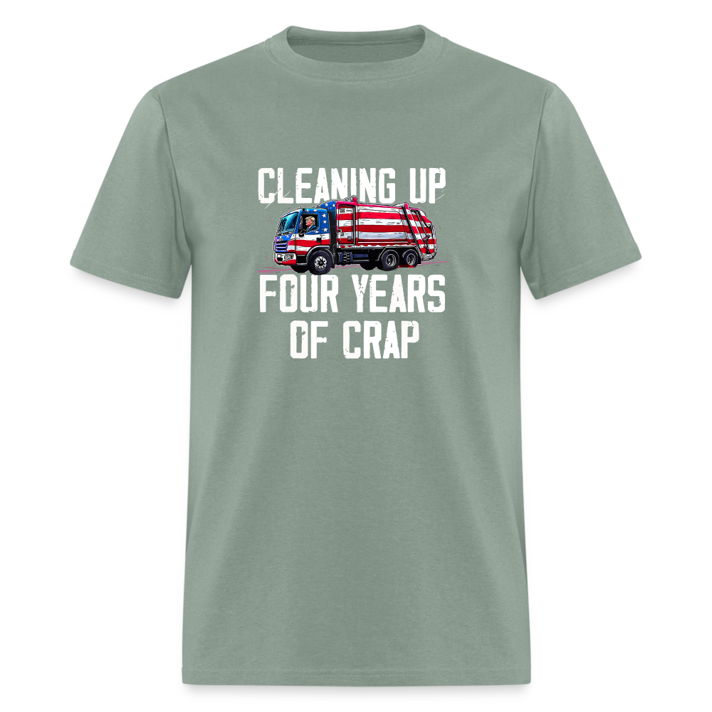 Cleaning Up Four Years of Crap Unisex Classic T-Shirt - sage