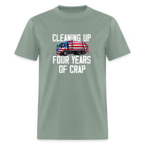 Cleaning Up Four Years of Crap Unisex Classic T-Shirt - sage