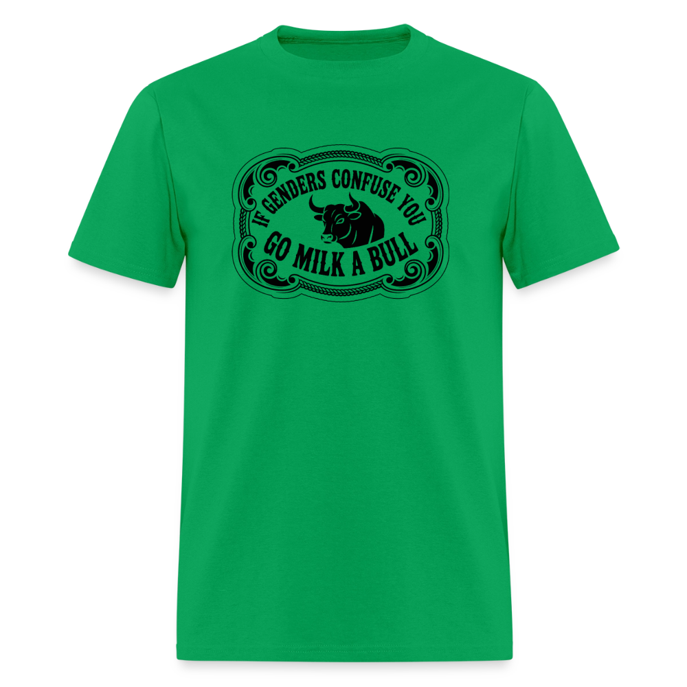 If Genders Confuse You, Go Milk a Bull Classic Men’s T-Shirt - bright green