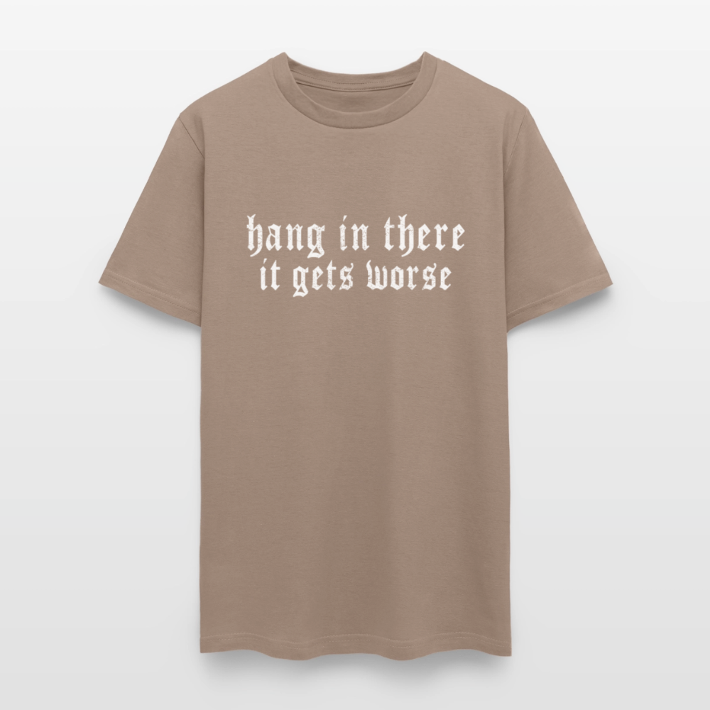 Hang in There, It Gets Worse Classic Men’s T-Shirt - safari