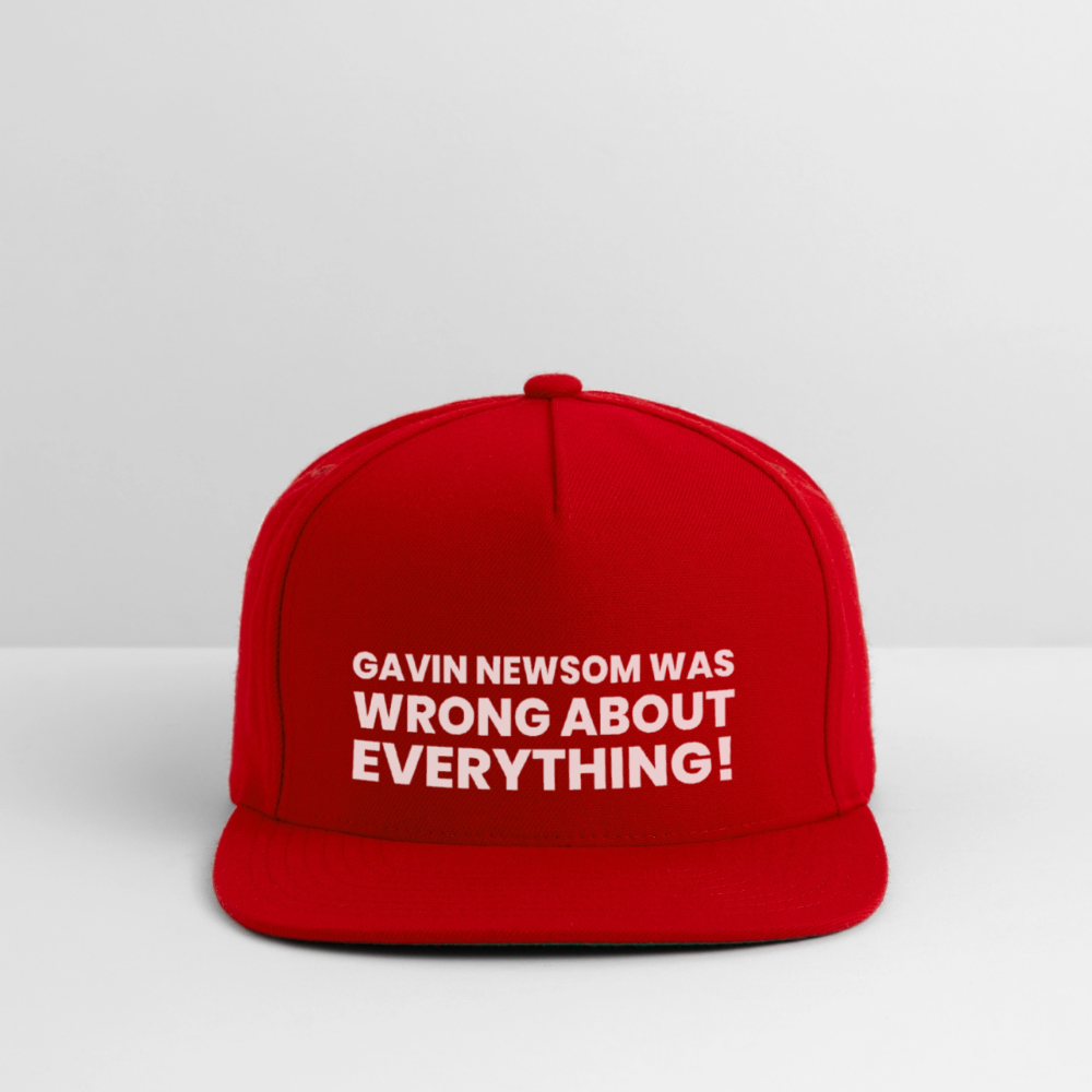 Gavin Newsom Was Wrong About Everything Snapback Baseball Cap - red