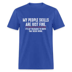 My People Skills Are Just Fine Funny Men's Classic T-Shirt - royal blue