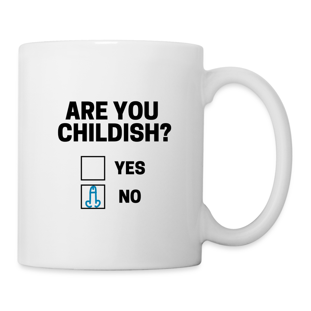 Are you Childish? Funny Coffee/Tea Mug - white