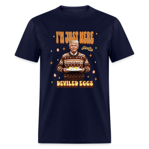 Trump Thanksgiving - I'm Just Here for the Deviled Eggs Unisex Classic T-Shirt - navy