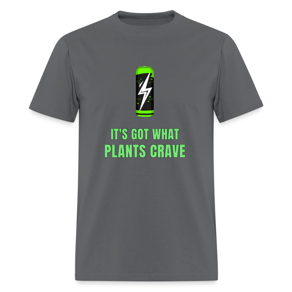 It’s Got What Plants Crave Classic T-Shirt - charcoal