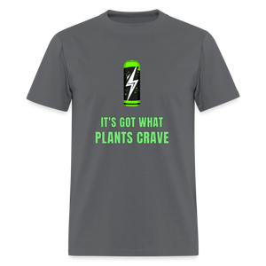 It’s Got What Plants Crave Classic T-Shirt - charcoal