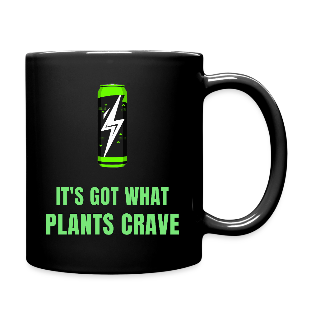It’s Got What Plants Crave Energy Drink Black Mug - black