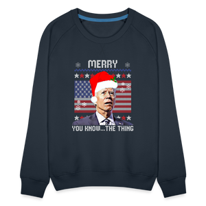 Merry You Know The Thing - Biden Funny Christmas Women’s Premium Sweatshirt - navy