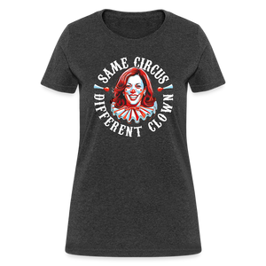 Same Circus Different Clown V2 Women's T-Shirt - heather black