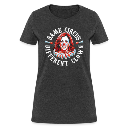 Same Circus Different Clown V2 Women's T-Shirt - heather black