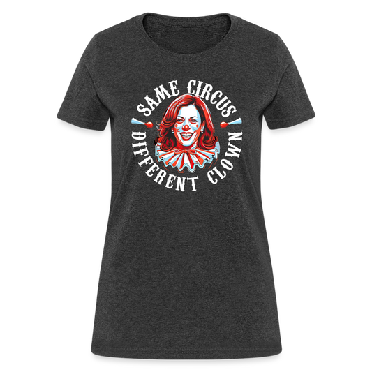 Same Circus Different Clown V2 Women's T-Shirt - heather black