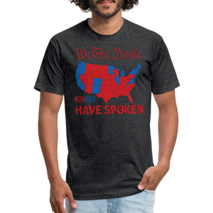 We The People Have Spoken Fitted Cotton/Poly T-Shirt - heather black