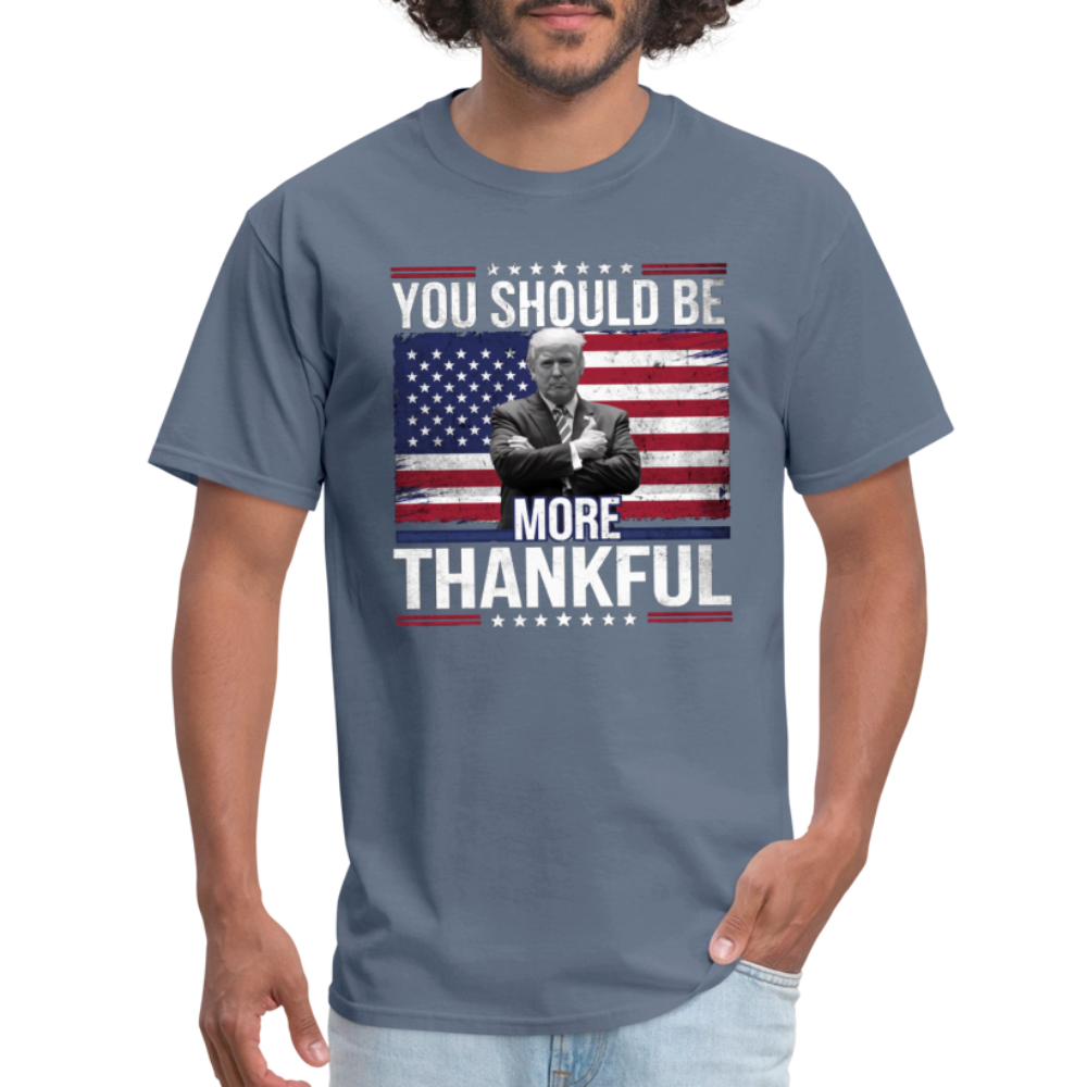 You should be more thankful Zelensky Unisex Classic T-Shirt - denim