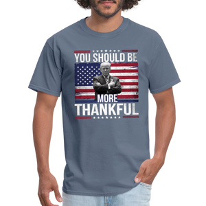 You should be more thankful Zelensky Unisex Classic T-Shirt - denim