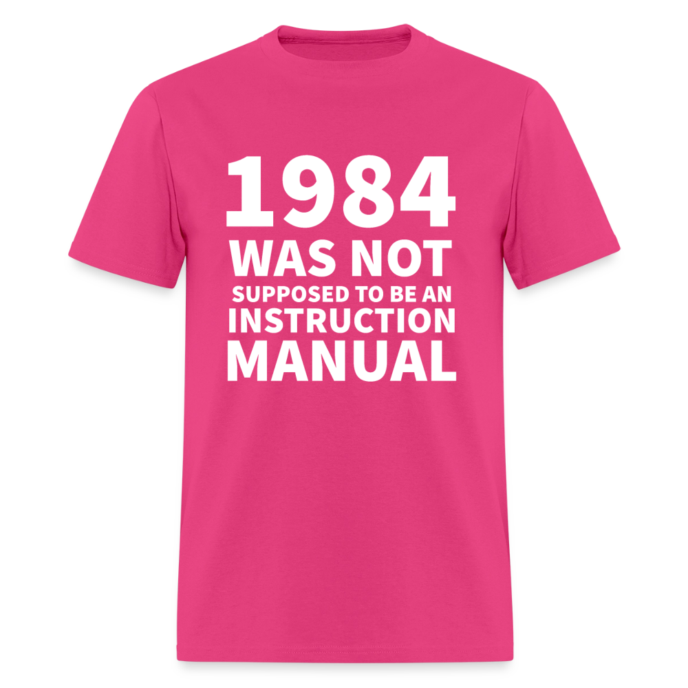 1984 Was Not Supposed To Be An Instruction Manual Men's Classic T-Shirt - fuchsia