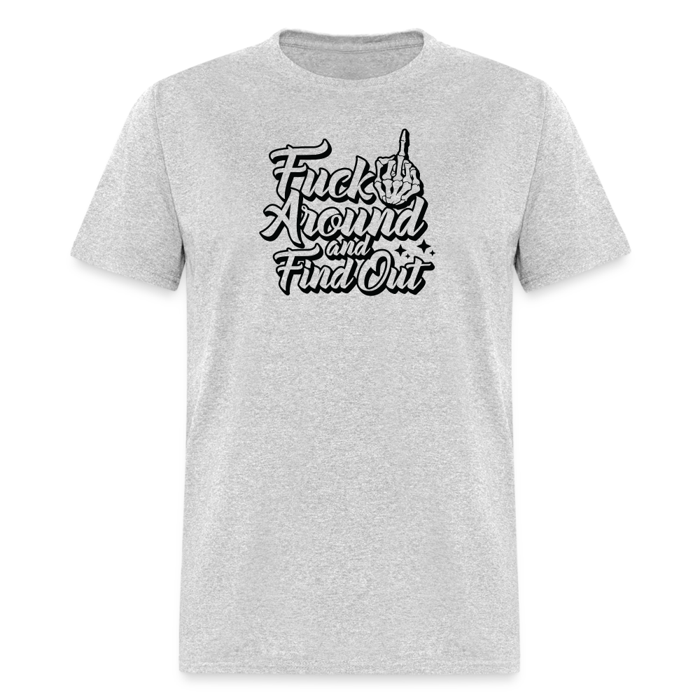 F*ck Around And Find Out Classic T-Shirt - heather gray