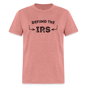 Defund The IRS Unisex Classic T-Shirt - heather mauve