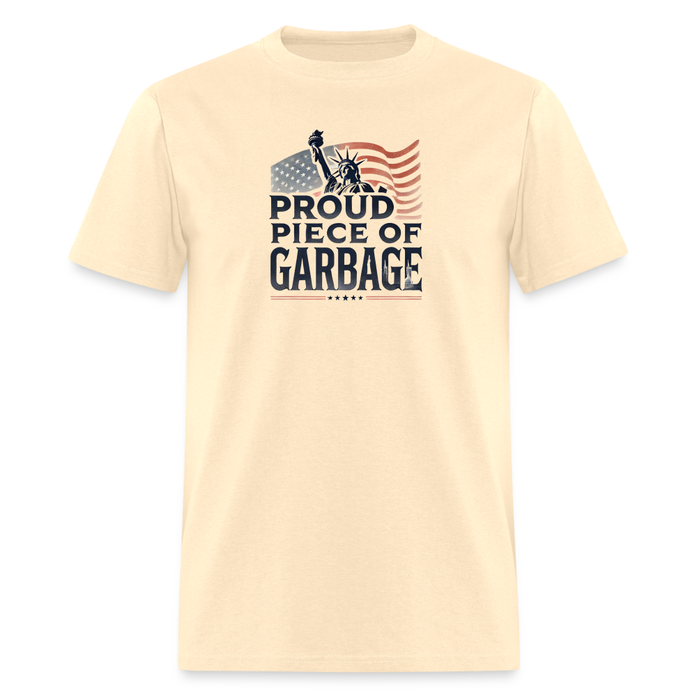 Proud Piece of Garbage Funny Classic T-Shirt - natural