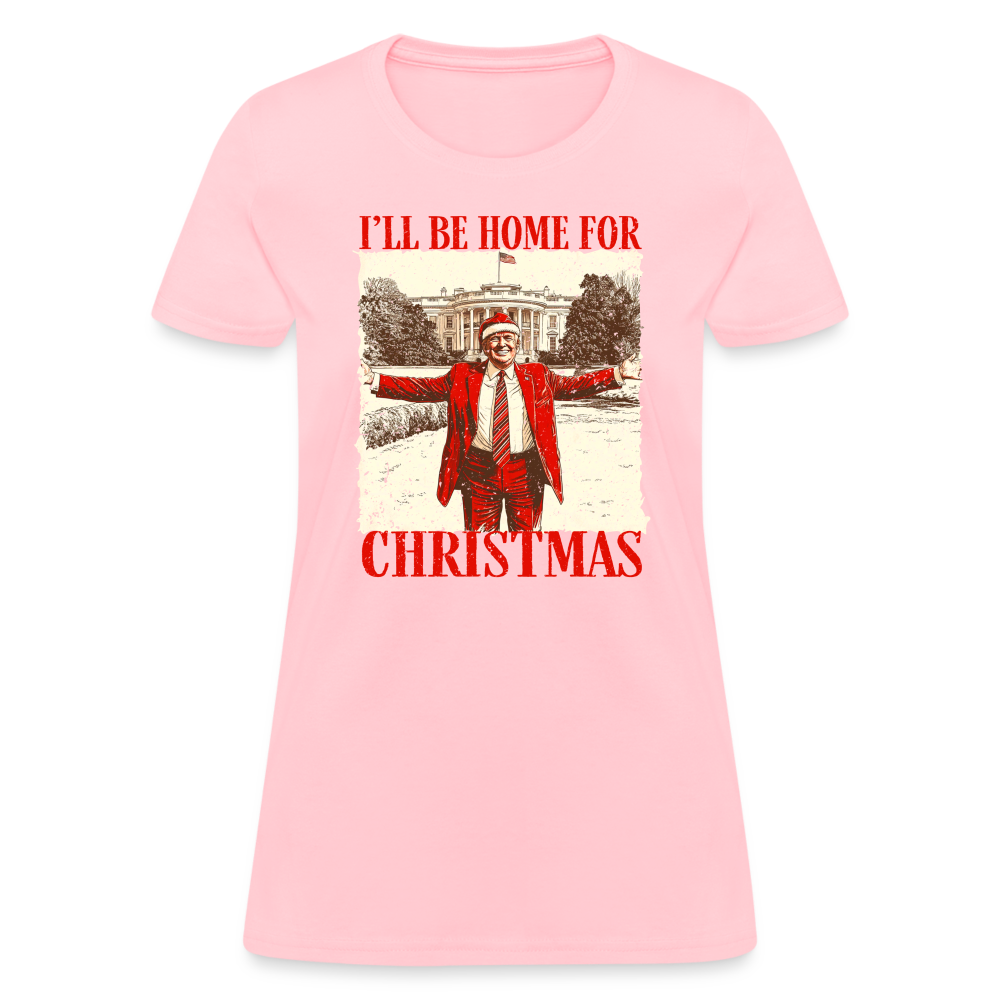 I'll Be Home for Christmas Women's T-Shirt - pink