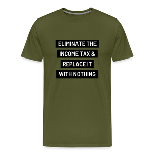 Eliminate The Income Tax Men's Premium T-Shirt - olive green