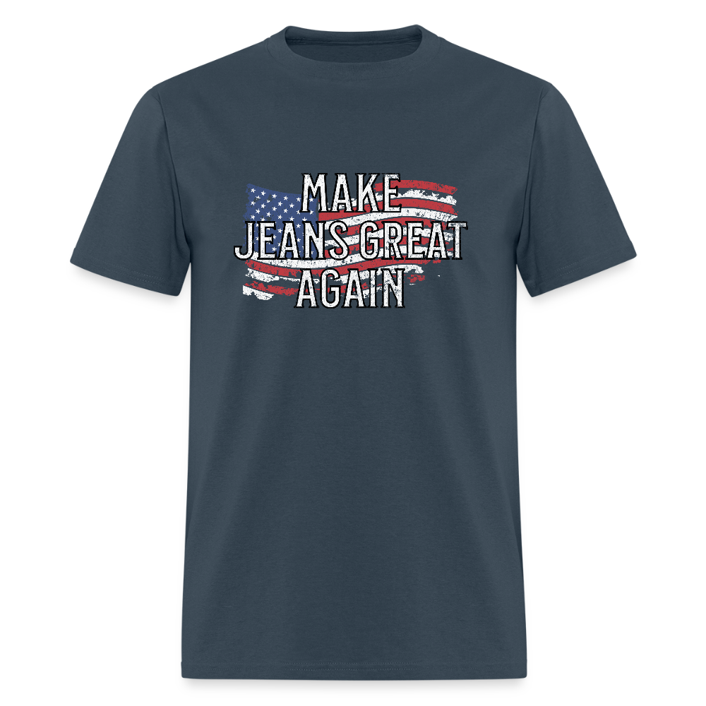 Make Jeans Great Again Unisex Classic T-Shirt -  blue dusk