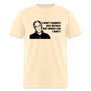 Jeffrey Epstein - I don't Always Kill Myself, But When I Do, I Don't Classic T-Shirt - natural