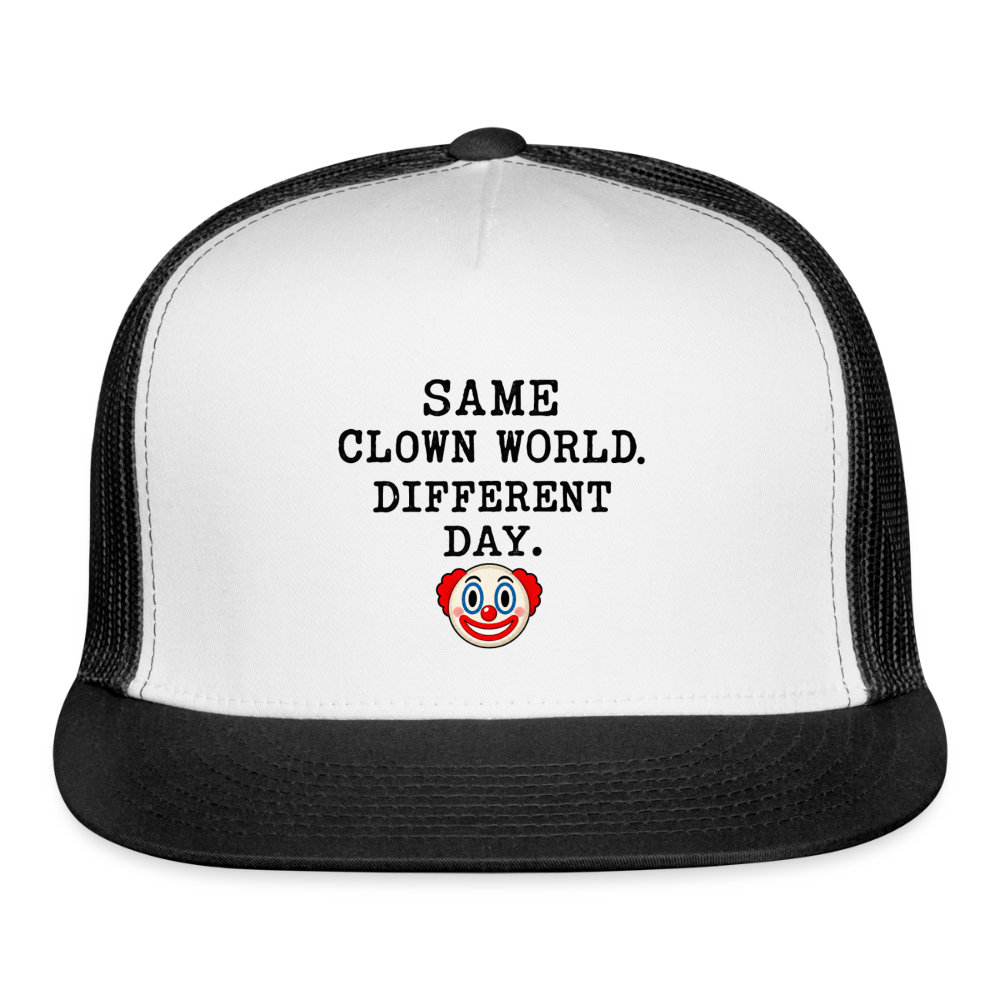 Same Clown World, Different Day Trucker Hat - white/black
