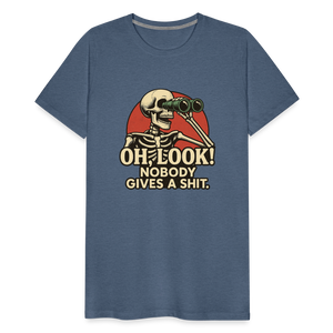 Oh Look Nobody Gives A Sh*t Men's Premium T-Shirt - heather blue