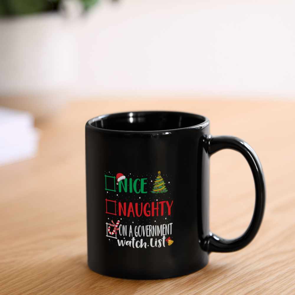 Nice, Naughty, or On a Government Watch List – Christmas Full Color Mug - black