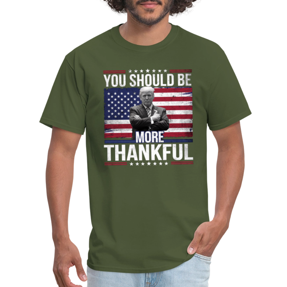 You should be more thankful Zelensky Unisex Classic T-Shirt - military green