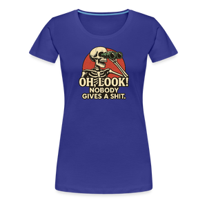 Oh Look Nobody Gives A Sh*t Women’s Premium T-Shirt - royal blue