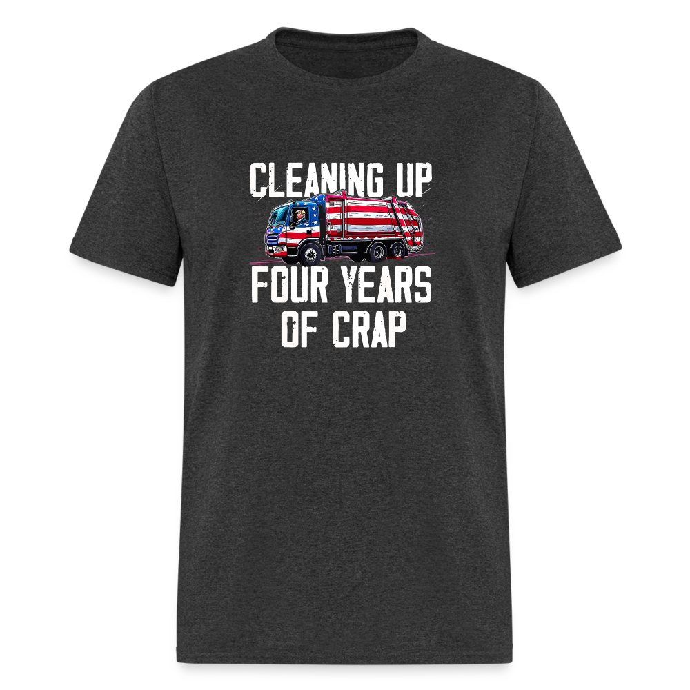 Cleaning Up Four Years of Crap Unisex Classic T-Shirt - heather black